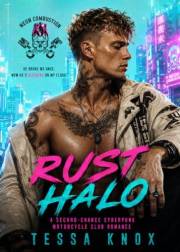 Rust Halo: A Second-Chance Cyberpunk Motorcycle Club Romance (Neon Combustion Book 3)