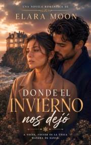 Novela Romántica Contemporánea Donde el Invierno nos Dejó: Novela de Amor sobre Segundas Oportunidades - Libros de Romance pa