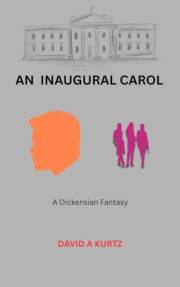 AN INAUGURAL CAROL: A Dickensian Fantasy