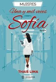 Una y Mil Veces Sofía (Mujeres que me habitan nº 1) (Spanish Edition)