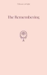 The Remembering: A Rosary of Light