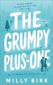 The Grumpy Plus-One: A Small Town Rom-Com (The Wedding Date Dilemma Book 1)