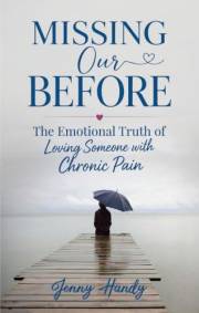 Missing Our Before: The Emotional Truth of Loving Someone with Chronic Pain