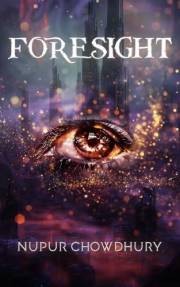 Foresight: Scorched Vision (VOLUME ONE)