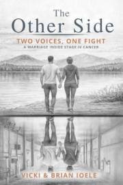 The Other Side: Two Voices. One Fight. A Marriage Inside Stage IV Cancer