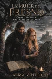 La mujer del fresno (Tiempo y destino nº 9) (Spanish Edition)