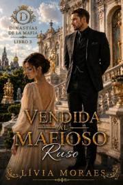 Vendida al Mafioso Ruso: Un Romance de Deuda, Mafioso Posesivo y Tensión Prohibida (Dinastías de la Mafia Libro 3) (Spanish E