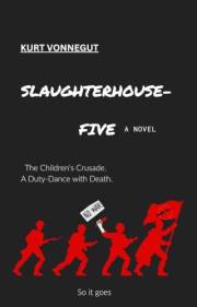 Slaughterhouse-Five: A Novel