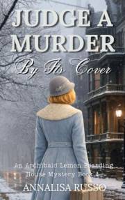 Judge a Murder by Its Cover (An Archibald Lemon Boarding House Mystery Book 4)