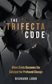 The Trifecta Code: When Crisis Becomes the Catalyst for Profound Change