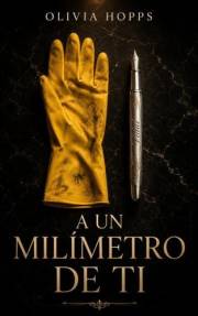 A un milímetro de ti: Una novela de romance prohibido, secretos y pasión slow burn. (Spanish Edition)