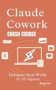 Claude Cowork Crash Course: Delegate Real Work to AI Agents