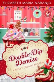 Double-Dip Demise: A Sweet Dreams Mystery (Sweet Dreams Mysteries Book 3)