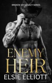 Enemy Heir: A Dark Cowboy Crime Family Romance (Broken Sky Legacy Series)