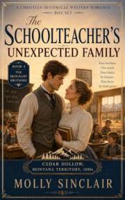 The Schoolteacher's Unexpected Family (The Ironhart Brothers of Cedar Hollow Book 4)