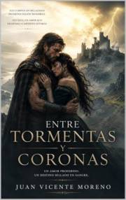 ENTRE TORMENTAS Y CORONAS: UN AMOR PROHIBIDO: UN DESTINO SELLADO EN SANGRE (Spanish Edition)