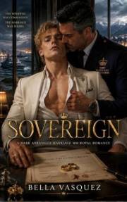SOVEREIGN: A Dark Possessive Age-Gap Gay Royal Romance - Arranged Marriage, Enemies to Lovers, Forced Proximity, Standalone M