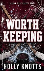 Worth Keeping: A Steamy Gay College Hockey Romance (Roan Ridge University)