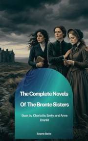 The Complete Novels of the Brontë Sisters