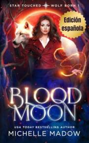 Luna de sangre (Marcados por las Estrellas: Nacida del lobo nº 1) (Spanish Edition)
