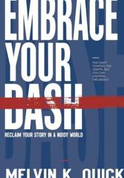 Embrace Your Dash: Reclaim Your Story in a Noisy World