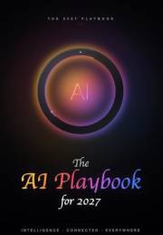 AI & Creative Tools Mastery: A 2027-Ready Playbook for Everyone: Master Prompting, Creative Tools, AI Agents, and Monetizatio