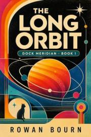 The Long Orbit: A Cozy Sci-Fi Novel of Found Family and Repair Logs, Semi-Sentient Drones, and One Very Dignified Cat (Dock M