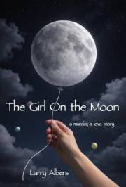 The Girl On the Moon: a murder, a love story