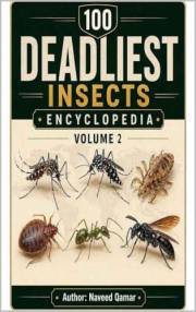 DEADLIEST INSECTS ENCYCLOPEDIA (VOL-2)