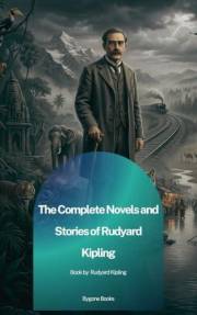 The Complete Novels and Stories of Rudyard Kipling