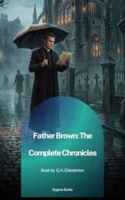 Father Brown: The Complete Chronicles
