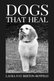 Dogs That Heal: A True Story of Therapy Dogs Changing Lives