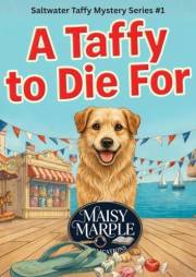 A Taffy to Die For (Saltwater Taffy Mystery Series Book 1)
