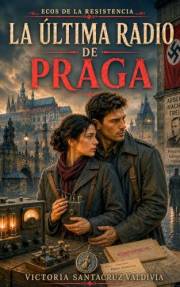La última radio de Praga: Una apasionante novela histórica de amor, espionaje y resistencia en la Segunda Guerra Mundial (Eco