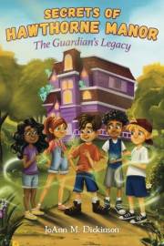Secrets of Hawthorne Manor : The Guardian's Legacy (Hawthorne Manor Series)