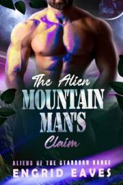 The Alien Mountain Man's Claim: An Alien Cowboy Mountain Man Curvy Girl Romance (Aliens of the Starborn Range Book 3)