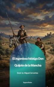 El ingenioso hidalgo Don Quijote de la Mancha (Spanish Edition)