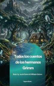 Todos los cuentos de los hermanos Grimm (Spanish Edition)