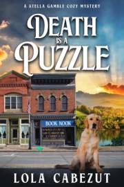 Death is a Puzzle: A Stella Gamble Cozy Mystery (Stella Gamble and Dixie Cozy Mysteries Book 1)