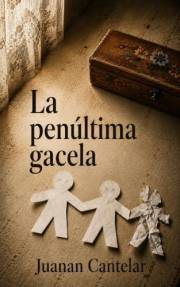 La penúltima gacela (Spanish Edition)