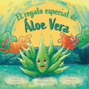 El regalo especial de Áloe Vera (Spanish Edition)