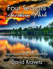 Four Seasons of Jacobson Park: Enjoying Lexington's Natural Settings