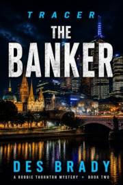 The Banker: A Robbie Thornton Mystery (Robbie Thornton Tracer Mysteries Book 2)