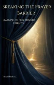 Breaking the Prayer Barrier: A Guide for Returning to God When You've Lost Your Way