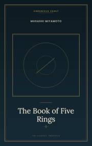 The Book of Five Rings: A Legendary Samurai's Five Scrolls on Strategy, Combat, and the Mind of a Warrior | He Fought 60 Duel