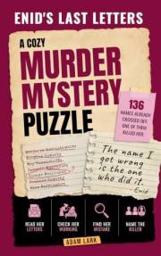 Enid's Last Letters: A Cozy Murder Mystery Puzzle. The Victim Solved Her Own Murder — Or Did She? 140 Suspects, 31 Letters, 1