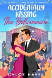 Accidentally Kissing the Billionaire: An Enemies to Lovers Sweet Romance (Bellweather Cove Sweethearts Collection Book 1)