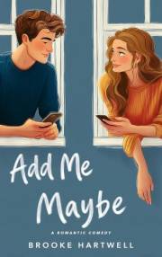 Add Me Maybe: A Spicy Slow-Burn Rom-Com with Mistaken Identity and an Anonymous Reddit Confession (PigPen Studio Book 1)