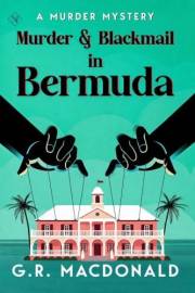 Murder & Blackmail in Bermuda: A Murder Mystery