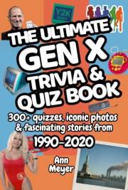 The Ultimate Gen X Trivia and Quiz Book : 300+ quizzes, unforgettable photos and fascinating stories from 1990–2020